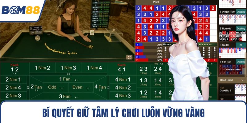 Bí quyết giữ tâm lý chơi luôn vững vàng