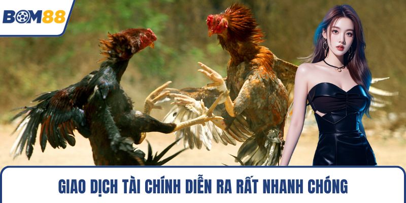 Giao dịch tài chính diễn ra rất nhanh chóng