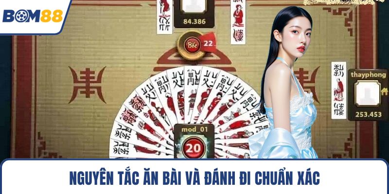 Nguyên tắc ăn bài và đánh đi chuẩn xác
