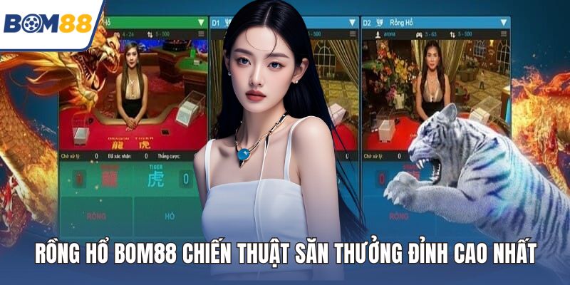 rồng hổ Bom88
