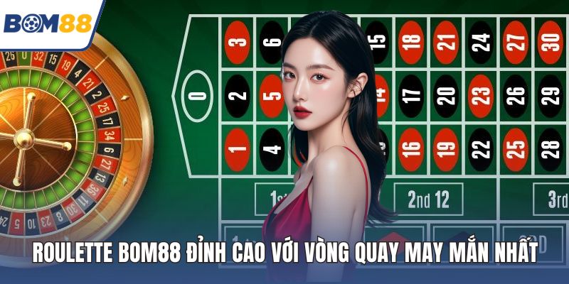 roulette Bom88